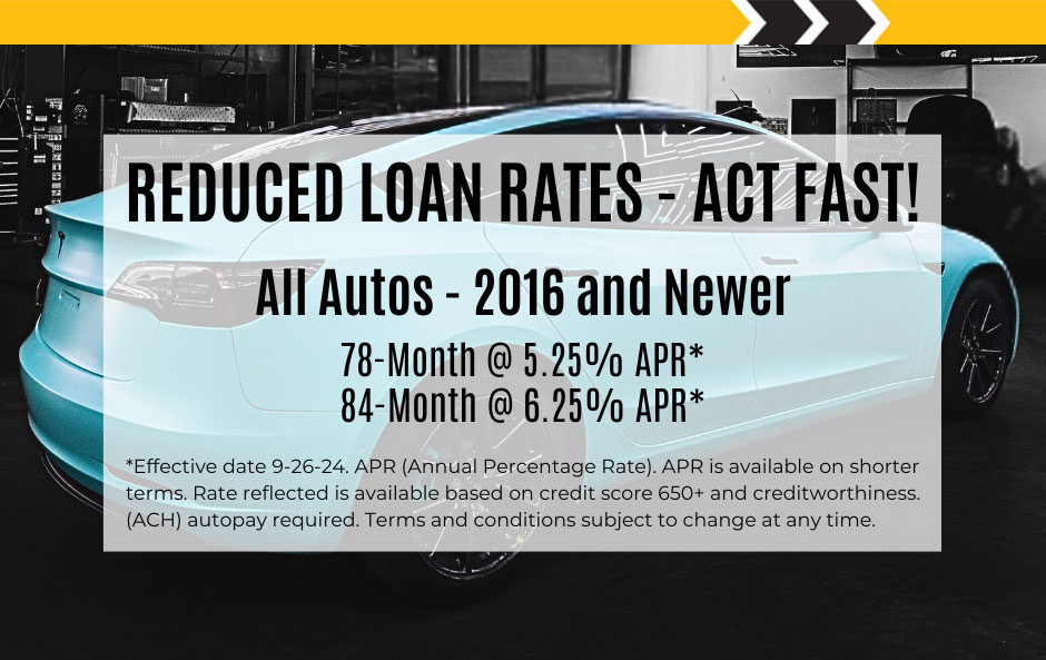 Reduced Loan Rates - Act Fast! All Autos - 2016 and Newer. Rates start as low as 5.25%. Please call 219-942-3377 for more information.